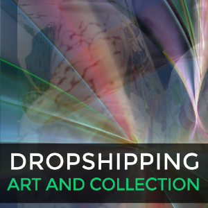 Dropshipping art and collectible products