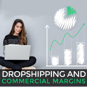 What commercial margins can be obtained with Drop Shipping