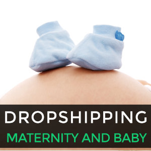 Dropshipping Products For Children And For Maternity